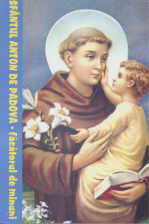 Sfântul Anton de Padova, făcătorul de minuni