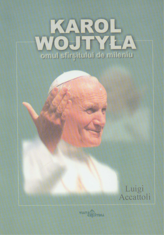 Karol Wojtyla – omul sfârșitului de mileniu