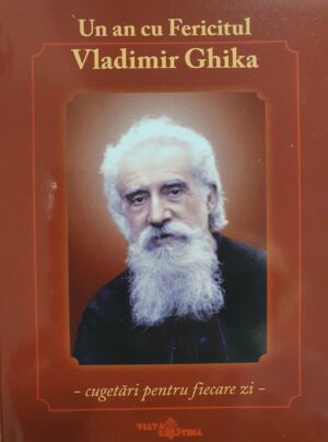 Un an cu Fericitul Vladimir Ghika - cugetări pentru fiecare zi